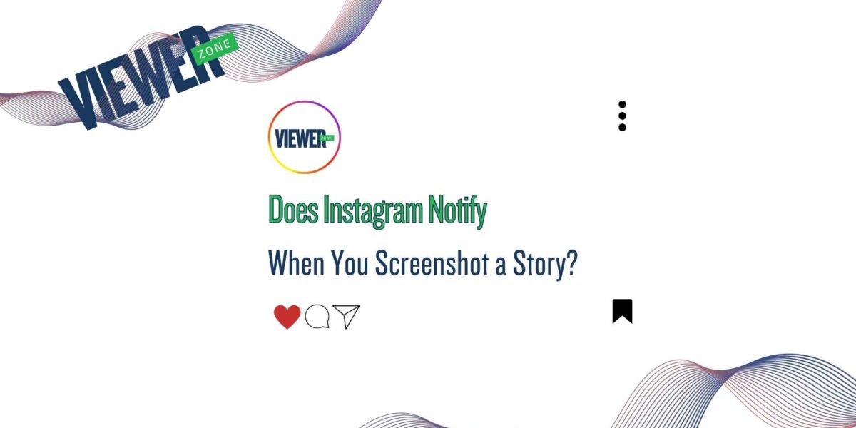 Does Instagram Notify When You Screenshot a Story?